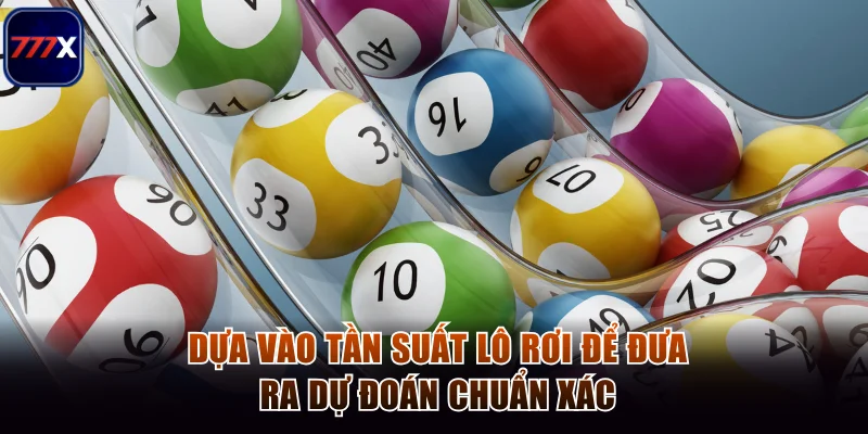 Cách Soi Cầu Xổ Số Miền Bắc Cực Chuẩn Xác Cho Người Mới 4 Dựa vào tần suất lô rơi để đưa ra dự đoán chuẩn xác