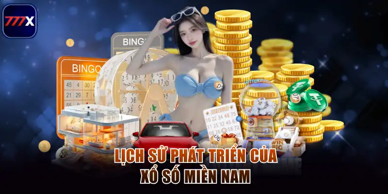 Xổ Số Miền Nam 777x - Đỉnh Cao Giải Trí Và Cơ Hội Trúng Lớn 2 Lịch sử phát triển của xổ số miền Nam