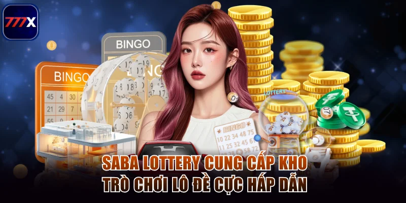 SABA Lottery cung cấp kho trò chơi lô đề cực hấp dẫn