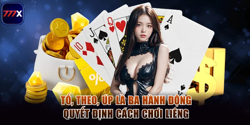 Cách Chơi Bài Liêng 777x Chuẩn Xác Và Tính Điểm Nhanh 4 Tố, theo, úp là ba hành động quyết định cách chơi liêng